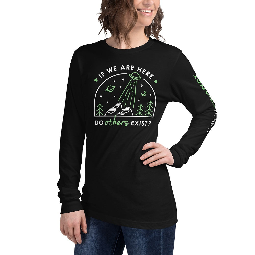 If We Are Here Do Others Exist? Long Sleeve Tee